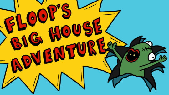 Floop’s Big House Adventure – Cinematic Trailer